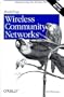 Building  Wireless Community Networks: Implementing the Wireless Web