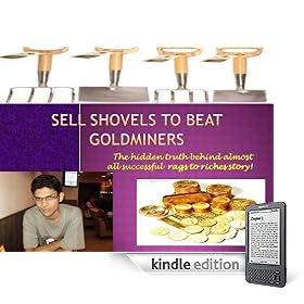Sell Shovels To Beat Goldminers - An Awesome Book For Internet Marketing!