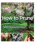 How to Prune: An Illustrated Guide to Easy Pruning for Every Plant and Every Season