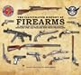 The Illustrated History of Firearms: In Association with the National Firearms Museum