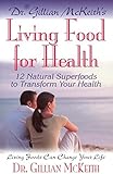 Dr. Gillian McKeith's Living Food for Health
