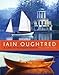 Iain Oughtred: A Life in Wooden Boats