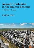 Aircraft crash sites in the Brecon Beacons : a walker's guide with maps and photographs
