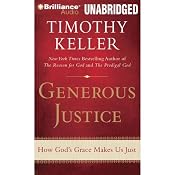 Generous Justice: How God's Grace Makes Us Just | [Timothy Keller]