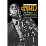 Bird: The Legend Of Charlie Parker (Da Capo Paperback)
