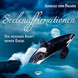 Produkt-Bild: Seelenaffirmationen: Die heilende Kraft deiner Engel