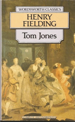 The History of Tom Jones A Foundling (Unabridged) (Wordsworth Classics)