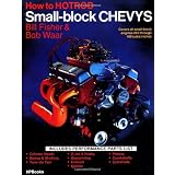 How to Hotrod Small-Block Chevys: Covers All Small-Block Engines 1955 Through 1972, 265 Through 400 Cubic Inches