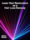 Laser Hair Restoration as a Hair Loss Remedy