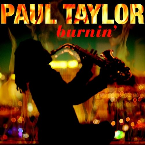 Paul Taylor - Burnin