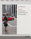 Ian Wallace : at the intersection of painting and photography