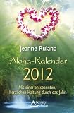 Aloha-Kalender 2012 - - Jeanne Ruland