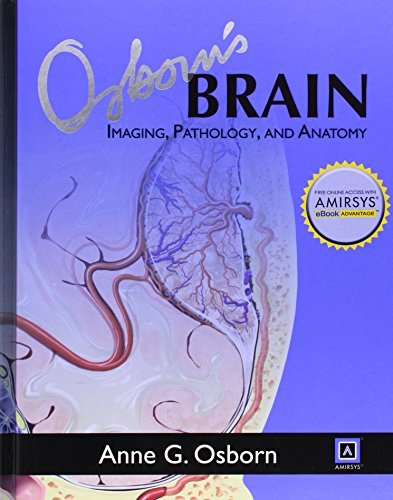 Osborn's Brain: Imaging, Pathology, and Anatomy by Anne G. Osborn MD FACR (November 22,2012)