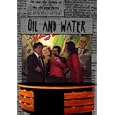 Oil and Water
