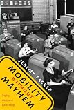 Mobility without Mayhem: Safety, Cars, and Citizenship