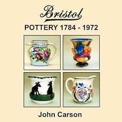 Bristol Pottery 1784 - 1972