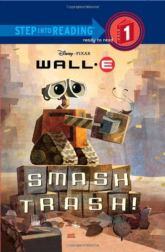 Smash Trash! ( Wall - E Step into Reading Step 1)