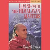 Living with the Himalayan Masters | [Swami Rama]