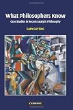 What Philosophers Know: Case Studies in Recent Analytic Philosophy