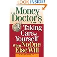 The Money Doctor's Guide to Taking Care of Yourself When No One Else Will'