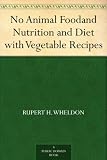 No Animal Foodand Nutrition and Diet with Vegetable Recipes 51LOMv3mrCL. SL160 No Animal Foodand Nutrition and Diet with Vegetable Recipes