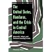 The United States, Honduras, And The Crisis In Central America (Thematic Studies in Latin America)