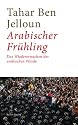 Arabischer Fr&uuml;hling: Vom Wiedererlangen der arabischen W&uuml;rde