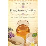 Beauty Secrets of the Bibleby Ginger Garrett
