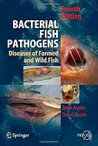 Bacterial Fish Pathogens: Disease of Farmed and Wild Fish