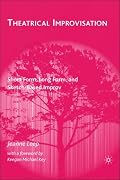 Theatrical Improvisation: Short Form, Long Form, and Sketch-Based Improv