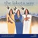 The Lakota Way 2010 Wall Calendar: Native American Wisdom on Ethics & Character