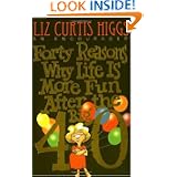 Forty Reasons Why Life is More Fun after the Big 4-0'