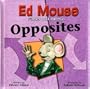 Ed Mouse Finds Out about Opposites