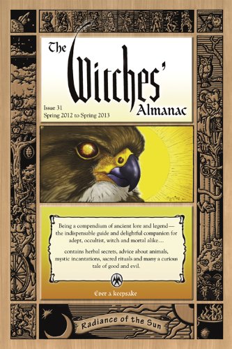 The Witches' Almanac, Issue 31: Spring 2012-Spring 2013: Radiance of the Sun (Witches' Almanac: Complete Guide to Lunar Harmony)