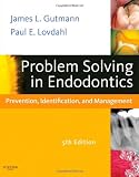 Problem Solving in Endodontics: Prevention, Identification and Management, 5e