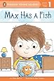 Max Has a Fish (Penguin Young Readers, Level 1)