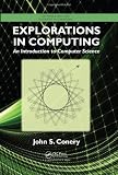 Explorations in Computing: An Introduction to Computer Science (Chapman  Hall/CRC Textbooks in Computing)
