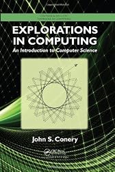 Explorations in Computing: An Introduction to Computer Science (Chapman & Hall/CRC Textbooks in Computing)