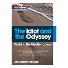 The Idiot and the Odyssey: Walking the Mediterranean by  Joel Stratte-McClure, Tim Mendham, and Nick Dale