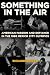 Something in the Air: American Passion and Defiance in the 1968 Mexico City Olympics