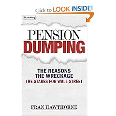 Pension Dumping: The Reasons, the Wreckage, the Stakes for Wall Street