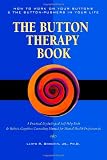 Button Therapy: The Button Therapy Book: How to Work on Your Buttons and the Button-Pushers in Your Life -- A Practical Psychological Self-Help Book & ... Manual for Mental Health Professionals