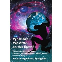 What Are We After on This Earth?
