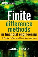 Finite Difference Methods in Financial Engineering: A Partial Differential Equation Approach (The Wiley Finance Series)