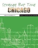 Strange But True, Chicago