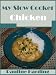 Books : My Slow Cooker Chicken: Quality Chicken Recipes for theSlow Cooker