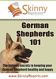 German Shepherds 101: The hidden secrets to keeping your German Shepherd healthy and happy (Skinny Report)