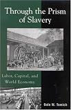 View Book 'Through the Prism of Slavery: Labor, Capital, and World Economy (World Social Change)' 