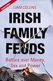 Irish family feuds : battles over money, sex and power