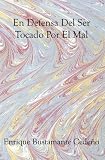 En Defensa Del Ser Tocado Por El Mal